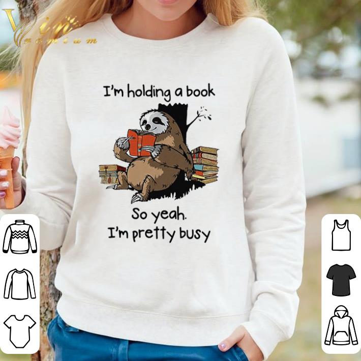 Premium Sloth I’m Holding A Book So Yeah I’m Pretty Busy shirt cb9d17ca premium sloth i m holding a book so yeah i m pretty busy shirt 4 - Premium Sloth I’m Holding A Book So Yeah I’m Pretty Busy shirt