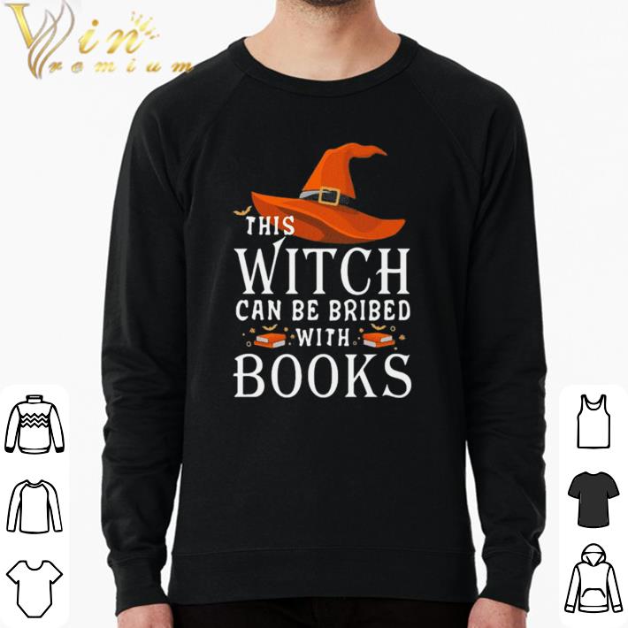 d2ab6cd8 awesome halloween this witch can be bribed with books shirt sweater 4 - Awesome Halloween this witch can be bribed with books shirt sweater