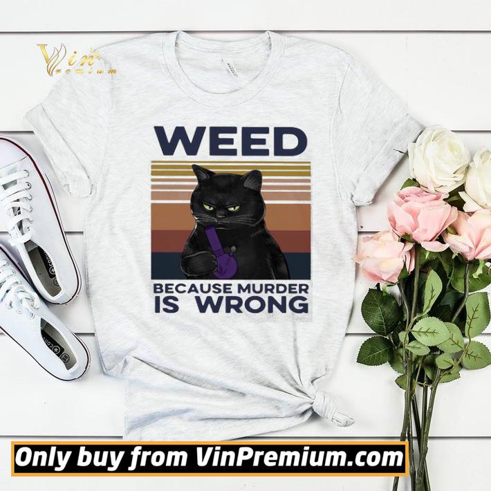Hot Black Cat Weed Because Murder Is Wrong Vintage Retro shirt sweater e157a215 hot black cat weed because murder is wrong vintage retro shirt sweater 4 - Hot Black Cat Weed Because Murder Is Wrong Vintage Retro shirt sweater