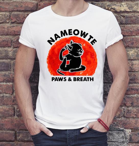 Nice Nameowte Paws Breath Shirt eb01178f nice nameowte paws breath shirt 4 - Nice Nameowte Paws Breath Shirt
