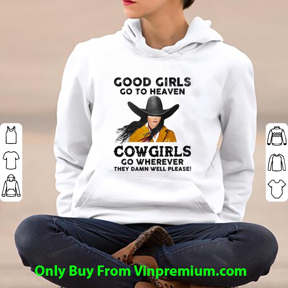 Awesome Good Girls Go To Heaven Cowgirls Go Wherever They Damn Well Please shirt ec39f43b awesome good girls go to heaven cowgirls go wherever they damn well please shirt 4 - Awesome Good Girls Go To Heaven Cowgirls Go Wherever They Damn Well Please shirt