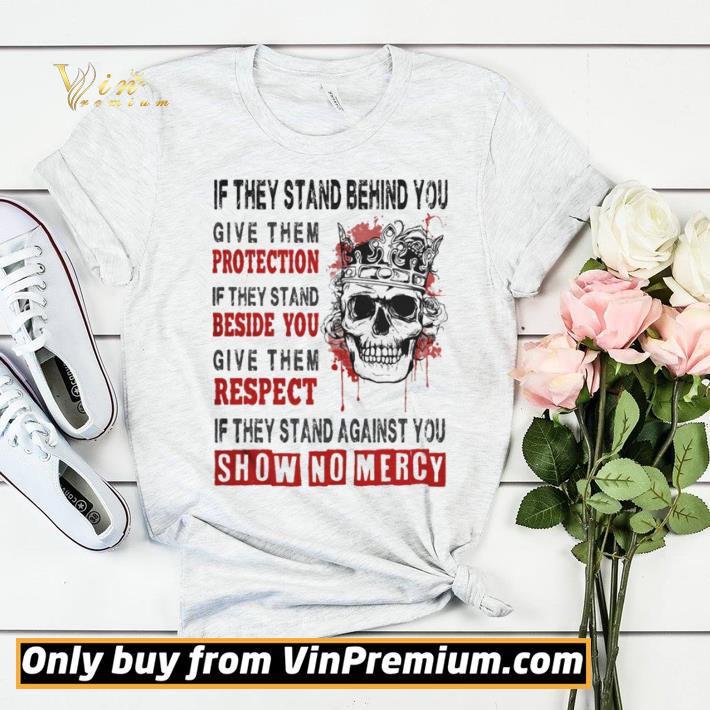 f4e45c24 funny skull queen if they stand behind you give them protection if they stand beside you give them respect if they stand against you show no mercy shirt sweater 4 - Funny Skull Queen If they stand behind you give them protection if they stand beside you give them respect if they stand against you show no mercy shirt sweater