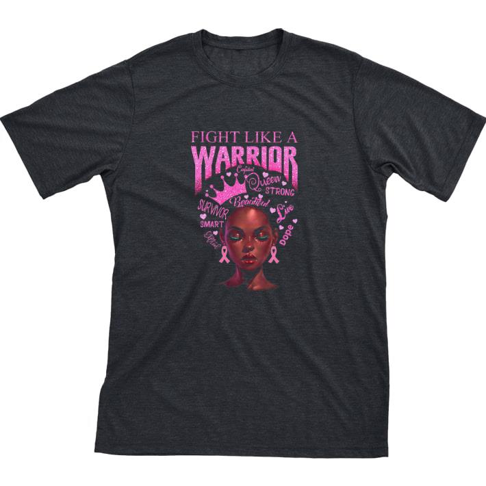 Awesome Black Girl Fight Like A Warrior Queen Strong Beautiful Live Dope Smart tshirt sweatshirt