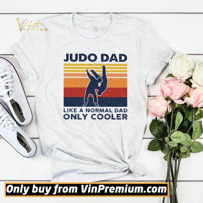 Judo dad like a normal dad only cooler vintage shirt sweater 74c228cd judo dad like a normal dad only cooler vintage shirt sweater 4 - Judo dad like a normal dad only cooler vintage shirt sweater