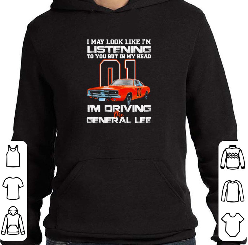 Awesome I may look like i’m listening to you but in my head i’m driving the general lee shirt b3645047 awesome i may look like i m listening to you but in my head i m driving the general lee shirt 4 - Awesome I may look like i’m listening to you but in my head i’m driving the general lee shirt