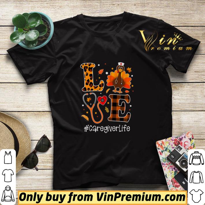 Love Turkey Caregiver Life shirt sweater b8f96e22 love turkey caregiver life shirt sweater 4 - Love Turkey Caregiver Life shirt sweater