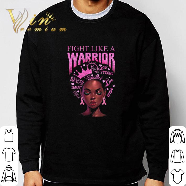 Awesome Black Girl Fight Like A Warrior Queen Strong Beautiful Live Dope Smart tshirt sweatshirt c1d1fe3b awesome black girl fight like a warrior queen strong beautiful live dope smart tshirt sweatshirt 4 - Awesome Black Girl Fight Like A Warrior Queen Strong Beautiful Live Dope Smart tshirt sweatshirt