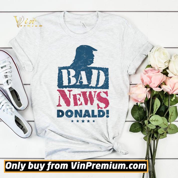 Bad News Donald Vote 2020 Stars shirt sweater 399325a4 bad news donald vote 2020 stars shirt sweater 4 - Bad News Donald Vote 2020 Stars shirt sweater