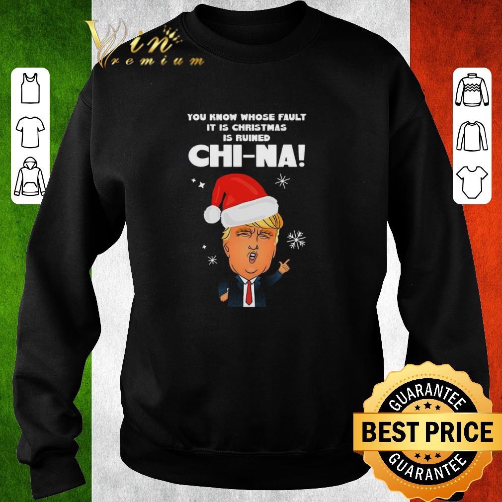 Pretty Donald Trump You Know Whose Fault It Is Christmas Is Ruined Chi-na sweater 94af81b3 pretty donald trump you know whose fault it is christmas is ruined chi na sweater 4 - Pretty Donald Trump You Know Whose Fault It Is Christmas Is Ruined Chi-na sweater