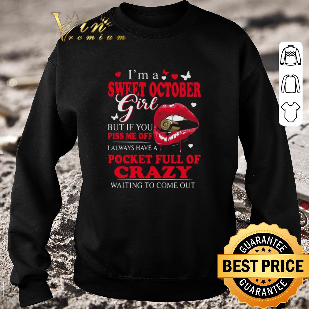 015e1164 premium i m a sweet october girl but if you piss me off i always have pocket full of crazy waiting to come out shirt 4 - Premium I’m A Sweet October Girl But If You Piss Me Off I Always Have Pocket Full Of Crazy Waiting To Come Out shirt