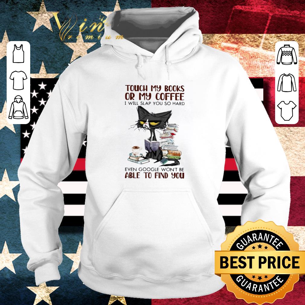 07cd5564 top black cat touch my books or my coffee i will slap you so hard able to find you shirt 4 - Top Black Cat Touch My Books Or My Coffee I Will Slap You So Hard Able To Find You shirt