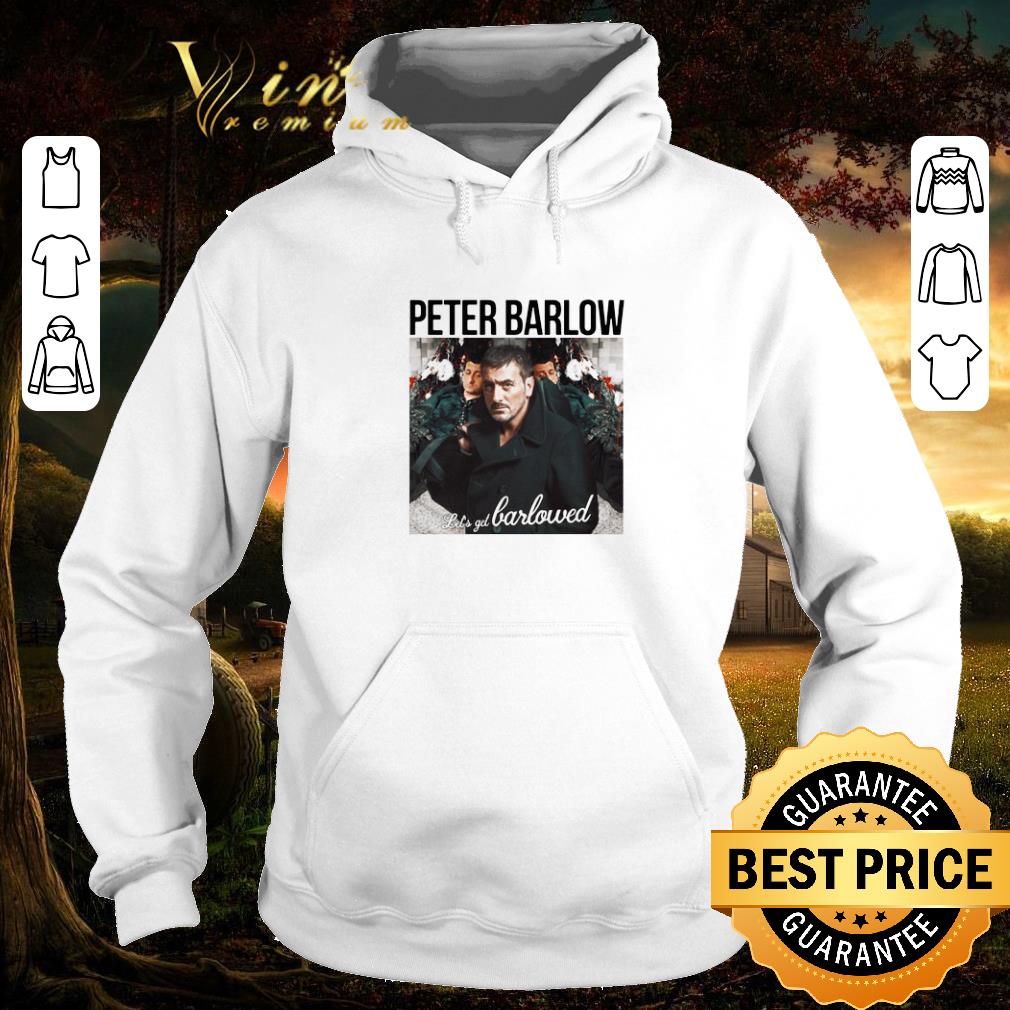 Official Peter Barlow Let’s Get Barlowed shirt 1e32b2cb official peter barlow let s get barlowed shirt 4 - Official Peter Barlow Let’s Get Barlowed shirt