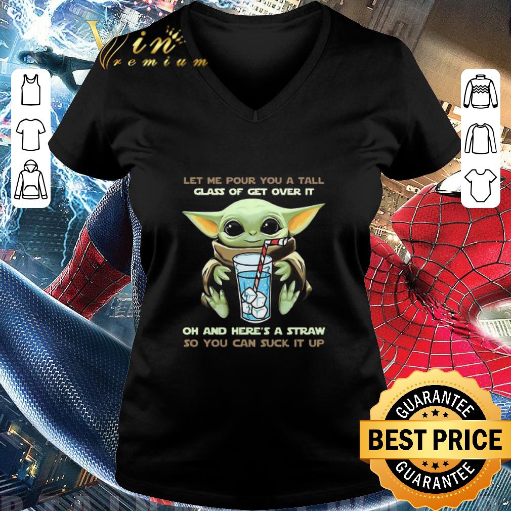 Top Baby Yoda Let Me Pour You A Tall Glass Of Get Over It Oh And Here’s A Straw shirt Top Baby Yoda Let Me Pour You A Tall Glass Of Get Over It Oh And Here’s A Straw shirt