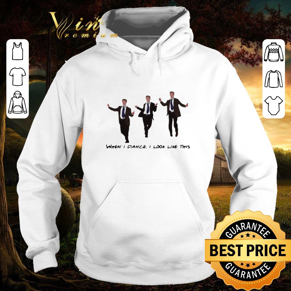 Official Chandler When I Dance I Look Like This shirt 52e630bd official chandler when i dance i look like this shirt 4 - Official Chandler When I Dance I Look Like This shirt