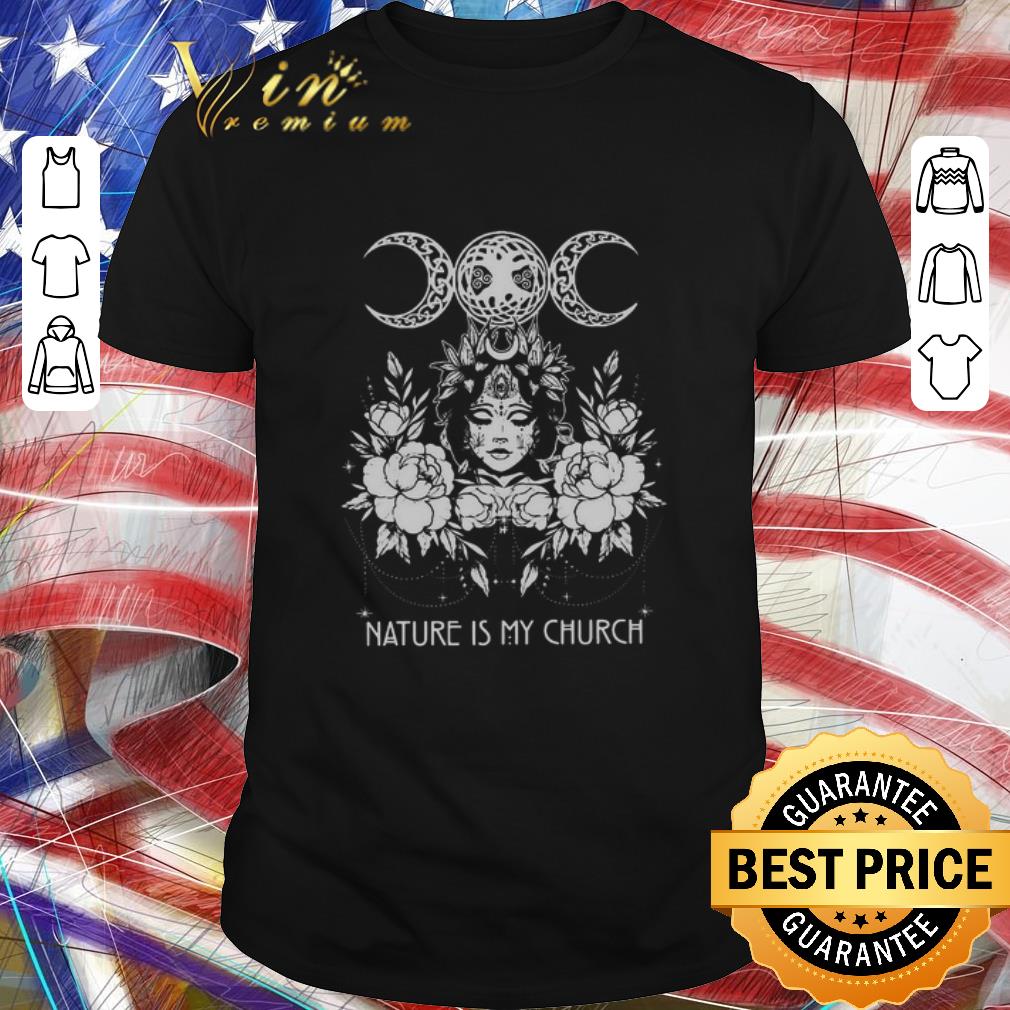Pretty Witch Wicca Nature Is My Church shirt