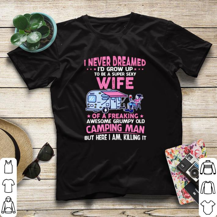 Hot I never dreamed wife of a freaking camping man shirt sweater 8afec21a hot i never dreamed wife of a freaking camping man shirt sweater 4 - Hot I never dreamed wife of a freaking camping man shirt sweater