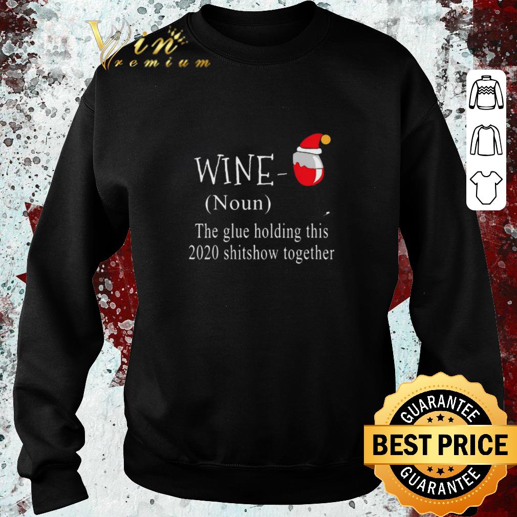 Nice Wine Noun The Glue Holding This 2020 Shitshow Together shirt 9ec43d03 nice wine noun the glue holding this 2020 shitshow together shirt 4 - Nice Wine Noun The Glue Holding This 2020 Shitshow Together shirt