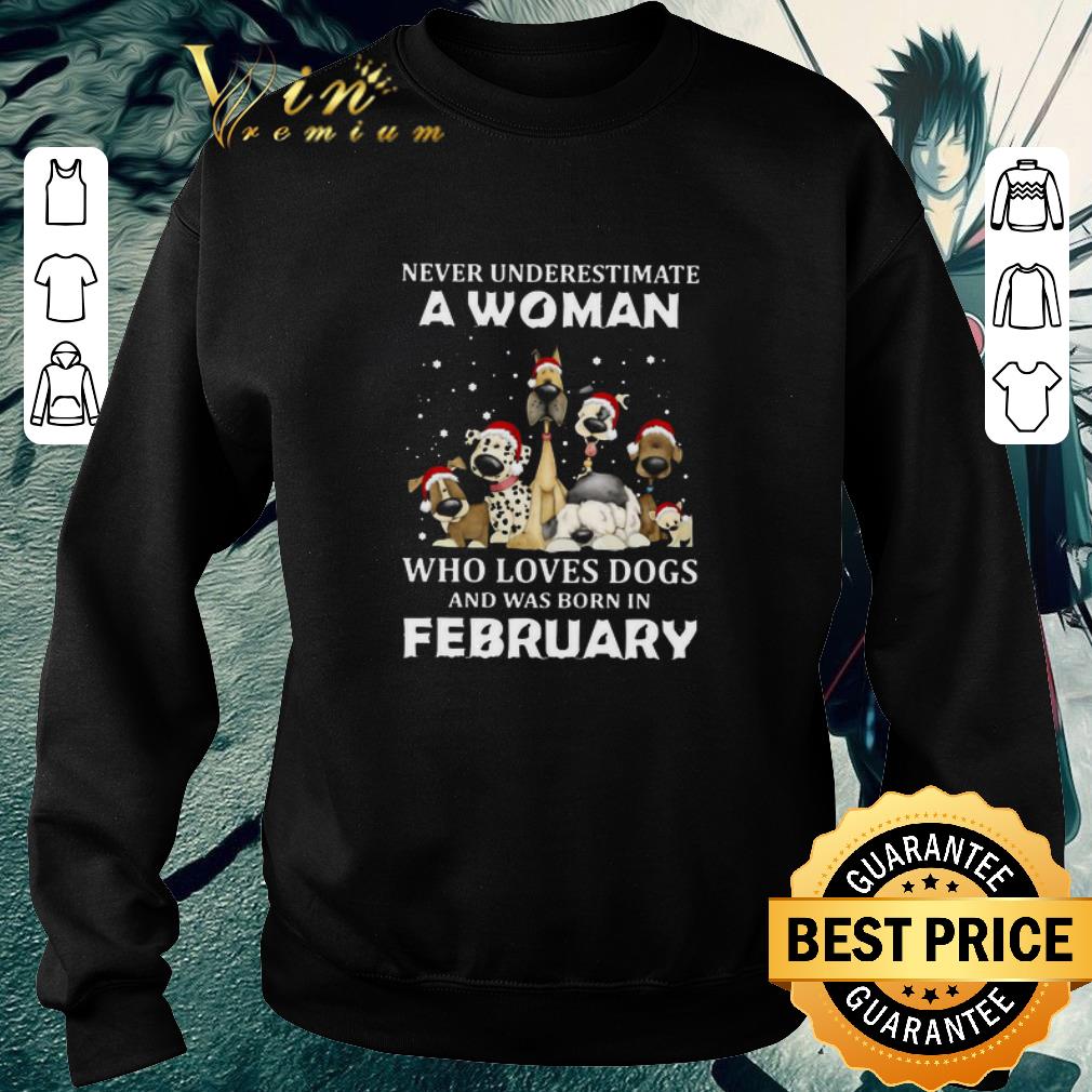 cd68e2b2 hot never underestimate a woman who loves dogs and was born in february christmas shirt 4 - Hot Never Underestimate A Woman Who Loves Dogs And Was Born In February Christmas shirt