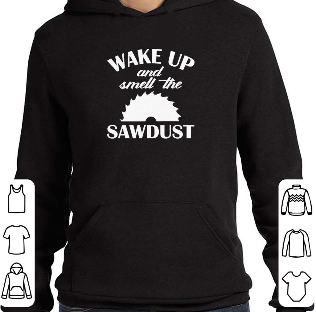 dad4aacb official wake up and smell the sawdust dad woodworking father s day shirt 4 - Official Wake Up And Smell The Sawdust Dad Woodworking Father’s Day shirt
