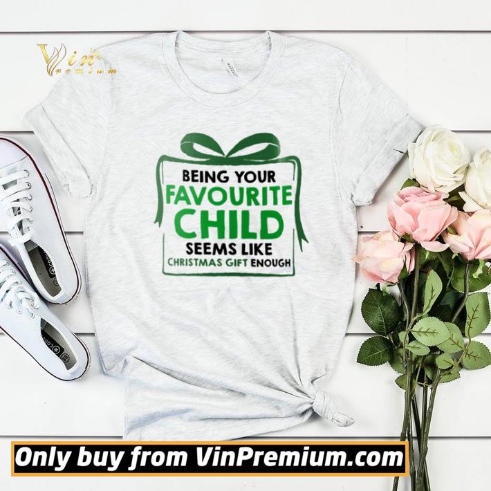 dd93ea71 being your favourite child seems like christmas gift enough shirt sweater 4 - Being your favourite child seems like Christmas gift enough shirt sweater