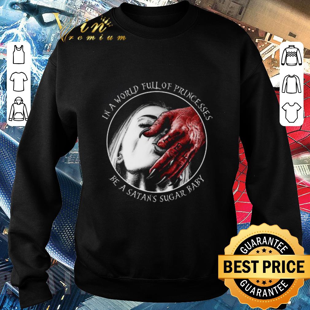 1f319246 premium dark witch in a world full of princesses be a satan s sugar baby shirt 4 - Premium Dark Witch In A World Full Of Princesses Be A Satan’s Sugar Baby shirt