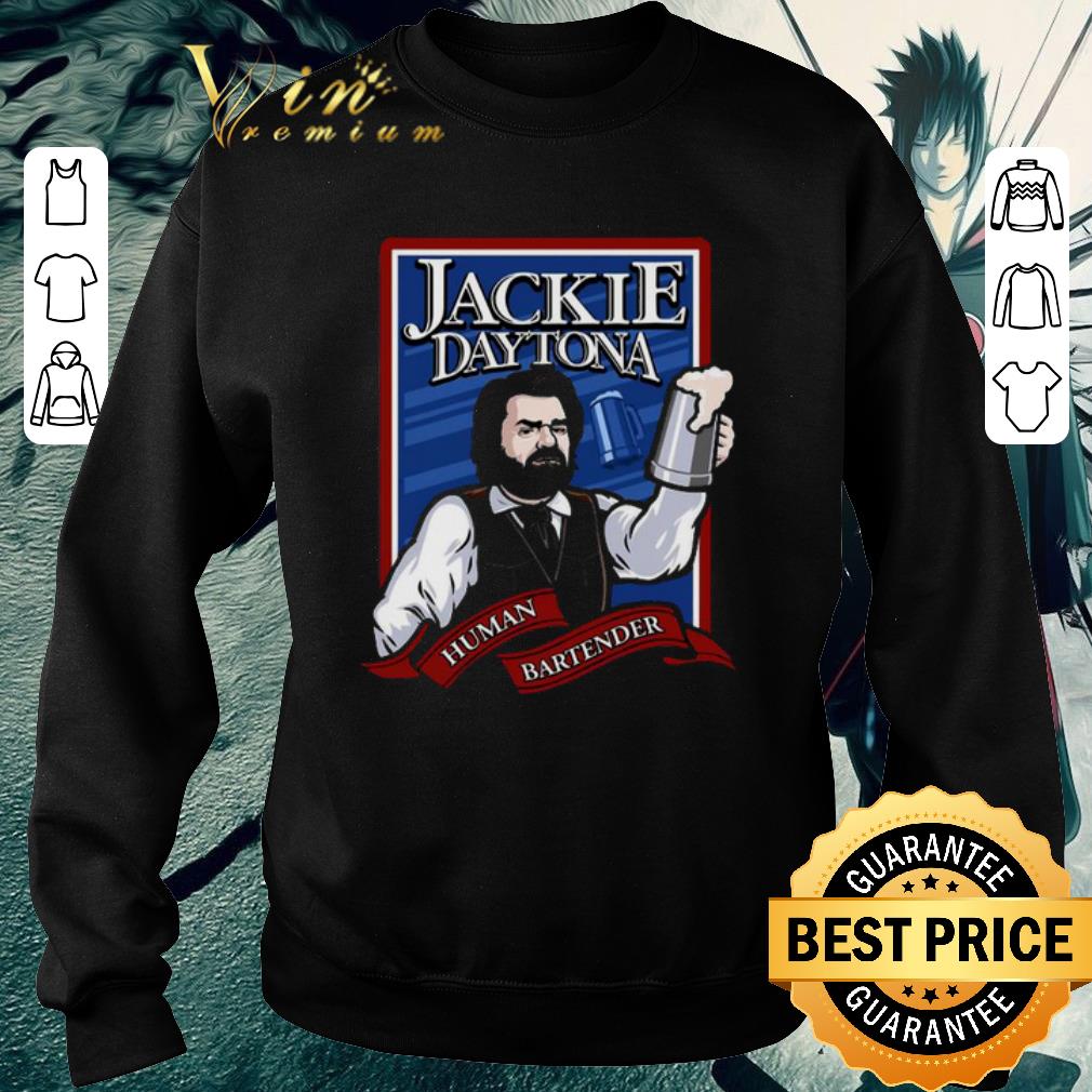 Nice Jackie Daytona human bartender shirt abe95373 nice jackie daytona human bartender shirt 4 - Nice Jackie Daytona human bartender shirt