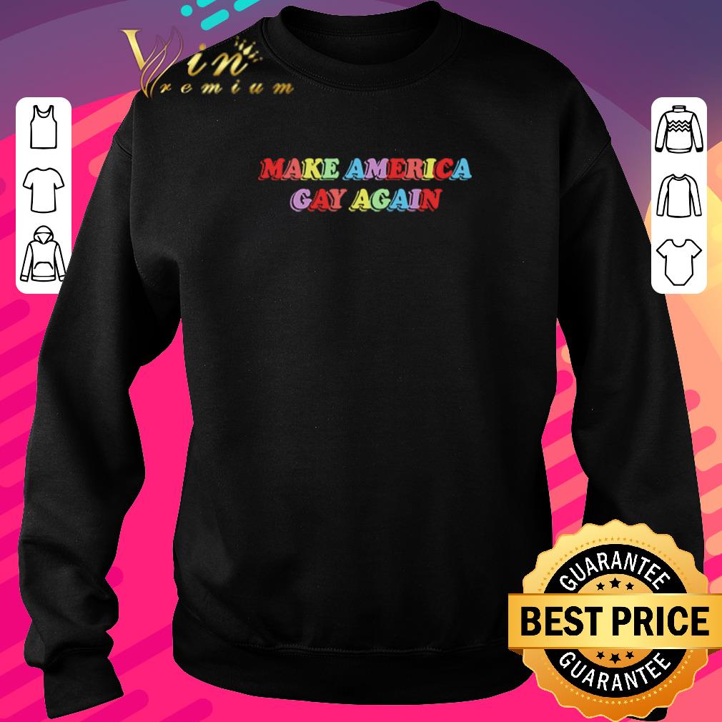 cd5a99a8 nice lgbt make america gay again shirt 4 - Nice LGBT make America gay again shirt