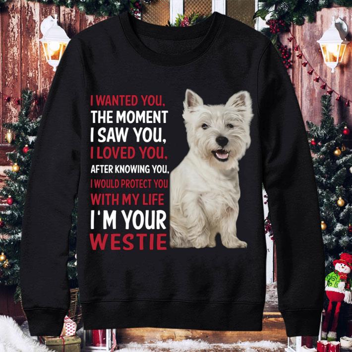 fd053e0a awesome i m your westie i wanted you the moment i saw you i loved you shirt 4 - Awesome I'm Your Westie I Wanted You The Moment I Saw You I Loved You shirt