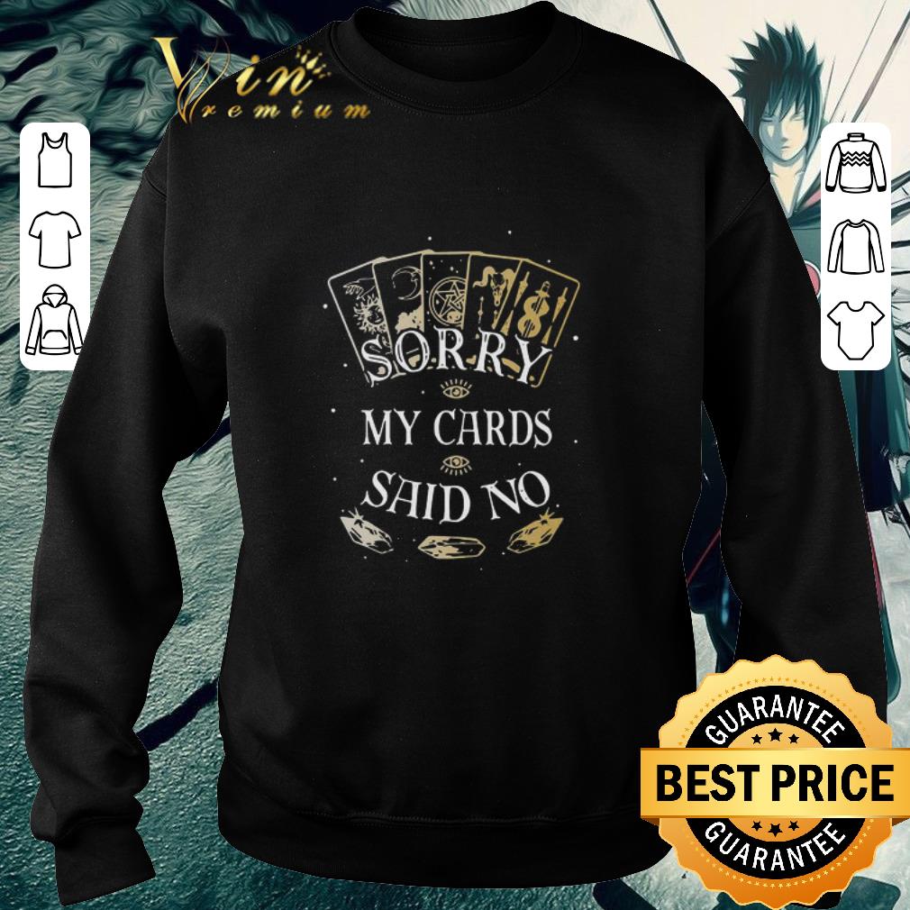 Premium Sorry My Cards Said No shirt 9f07eeb1 premium sorry my cards said no shirt 4 - Premium Sorry My Cards Said No shirt