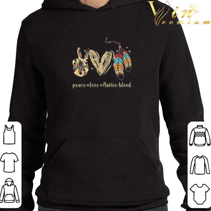 baf1c563 peace love native blood shirt 4 - Peace Love Native Blood shirt