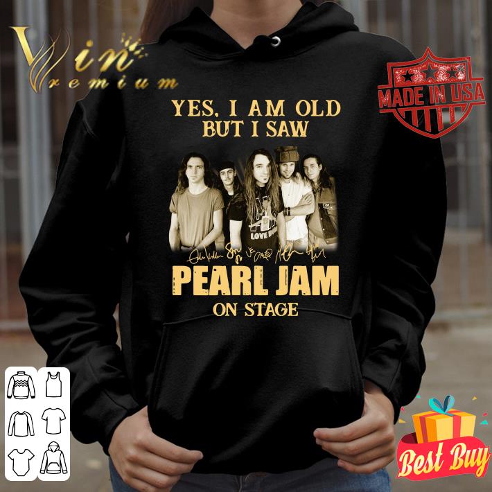 89853107 yes i am old but i saw pearl jam band member signatures on stage shirt 4 - Premium Yes I Am Old But I Saw Pearl Jam Band Member Signatures On Stage shirt