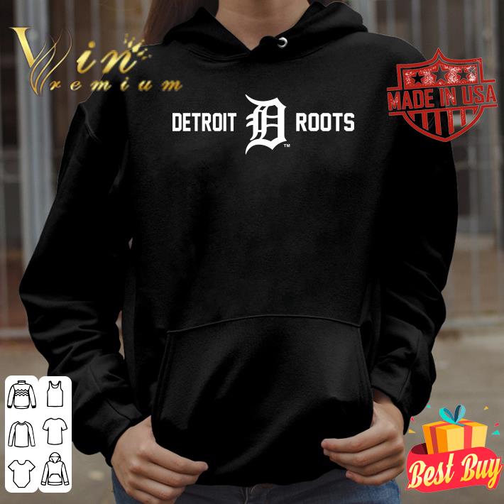 Awesome Detroit Roots I Root For The Tigers1 shirt Detroit Roots I Root For The Tigers1 shirt 4 - Awesome Detroit Roots I Root For The Tigers1 shirt