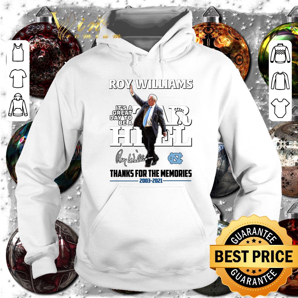 Official Roy Williams it's a great day to be Tar Heel signature thanks for the memories 2003-2021 shirt Roy Williams it s a great day to be Tar Heel signature thanks for the memories 2003 2021 shirt 4 - Official Roy Williams it's a great day to be Tar Heel signature thanks for the memories 2003-2021 shirt