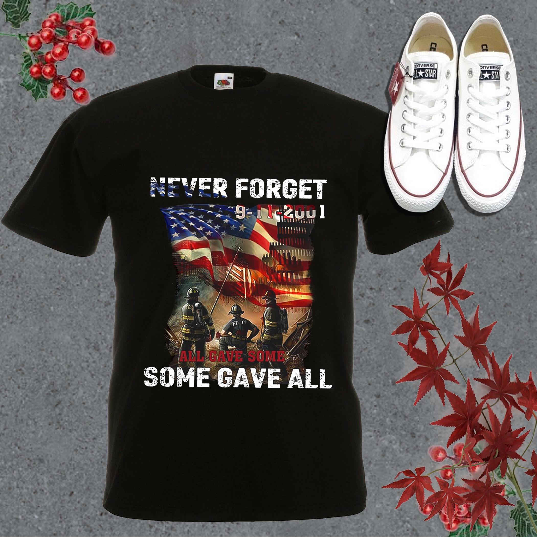 Vintage Never Forget 9 11 2001 All Gave Some Some Gave All Shirt