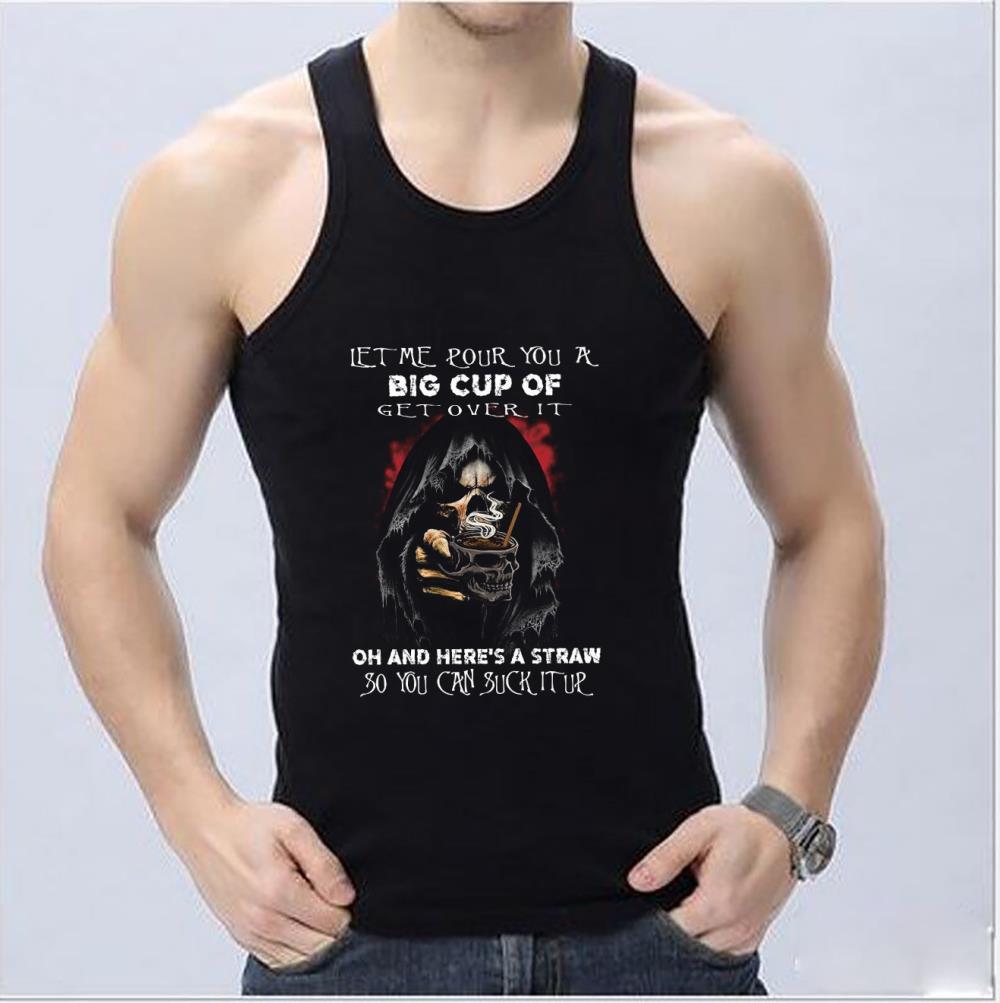 Awesome Big Cup Of A Shirt, Let Me Pour You A Big Cup Of Get Over It Oh And Here's A Straw So You Can Suck It Up Shirt Awesome Big Cup Of A Shirt Let Me Pour You A Big Cup Of Get Over It Oh And Here s A Straw So You Can Suck It Up Shirt 4 - Awesome Big Cup Of A Shirt, Let Me Pour You A Big Cup Of Get Over It Oh And Here's A Straw So You Can Suck It Up Shirt