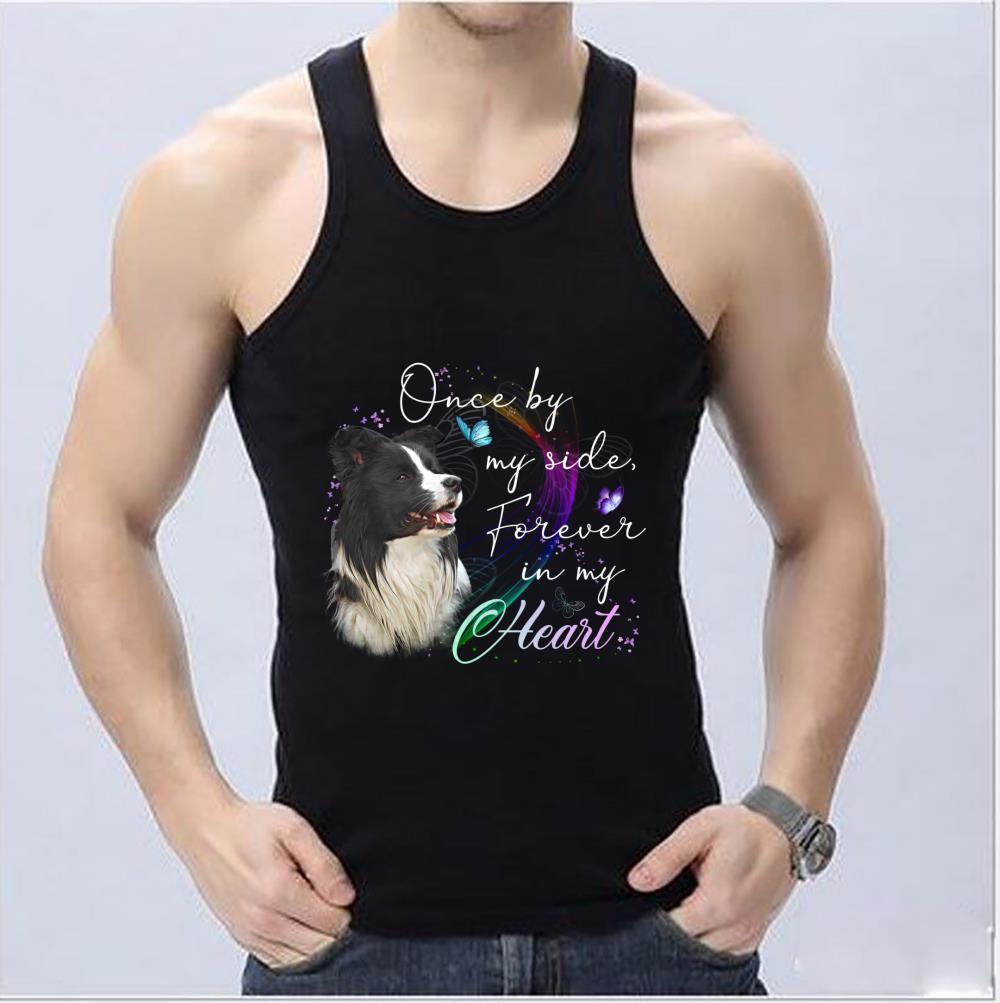 Great Dog Border Collie Shirt, Border Collie One By My Side Forever In My Hearth Shirt Great Dog Border Collie Shirt Border Collie One By My Side Forever In My Hearth Shirt 4 - Great Dog Border Collie Shirt, Border Collie One By My Side Forever In My Hearth Shirt