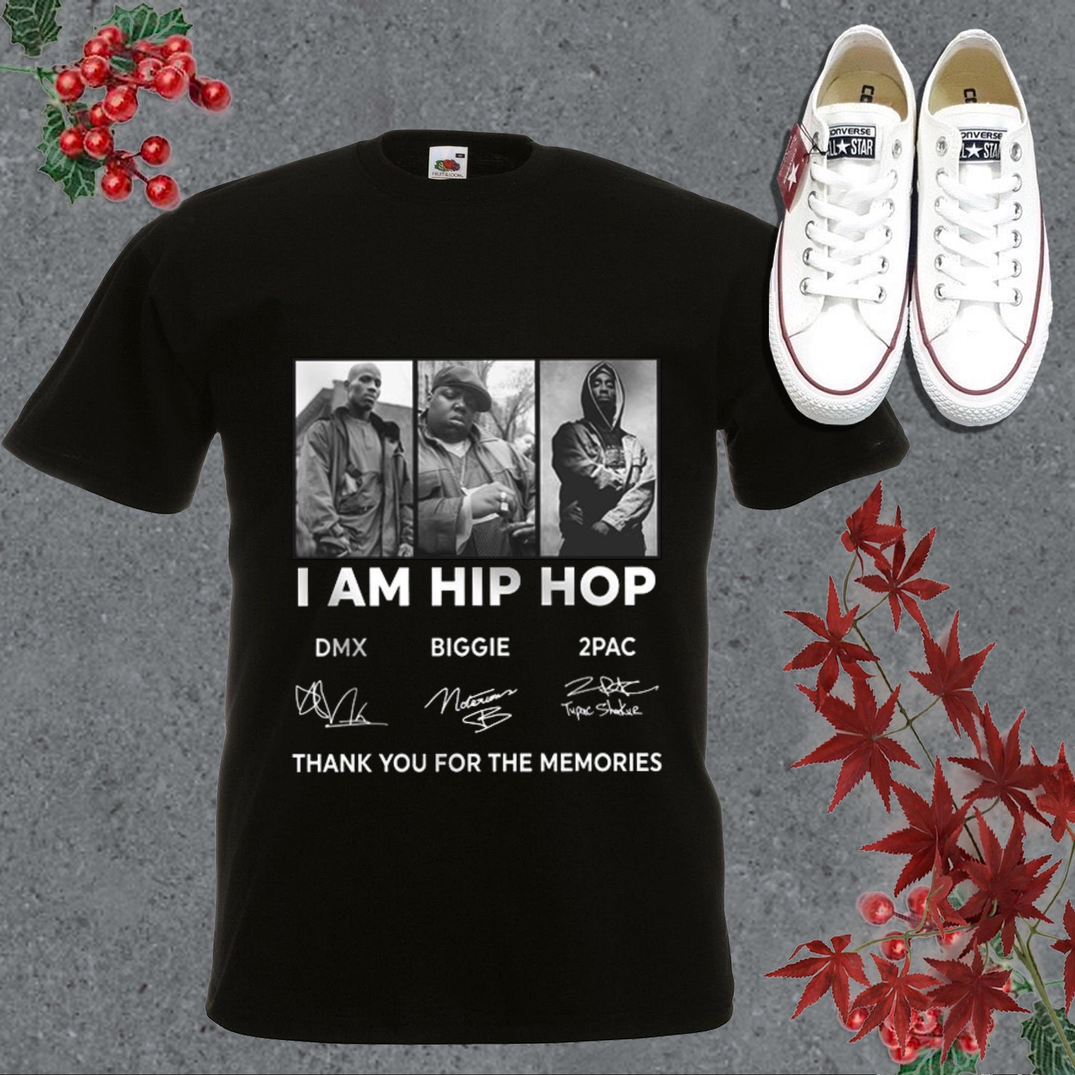 Hot Hot Rapper Dmx Biggie 2pac Shirt, I Am Hip Hop DMX Biggie 2PAC Signature And Thank You For The Memories Shirt