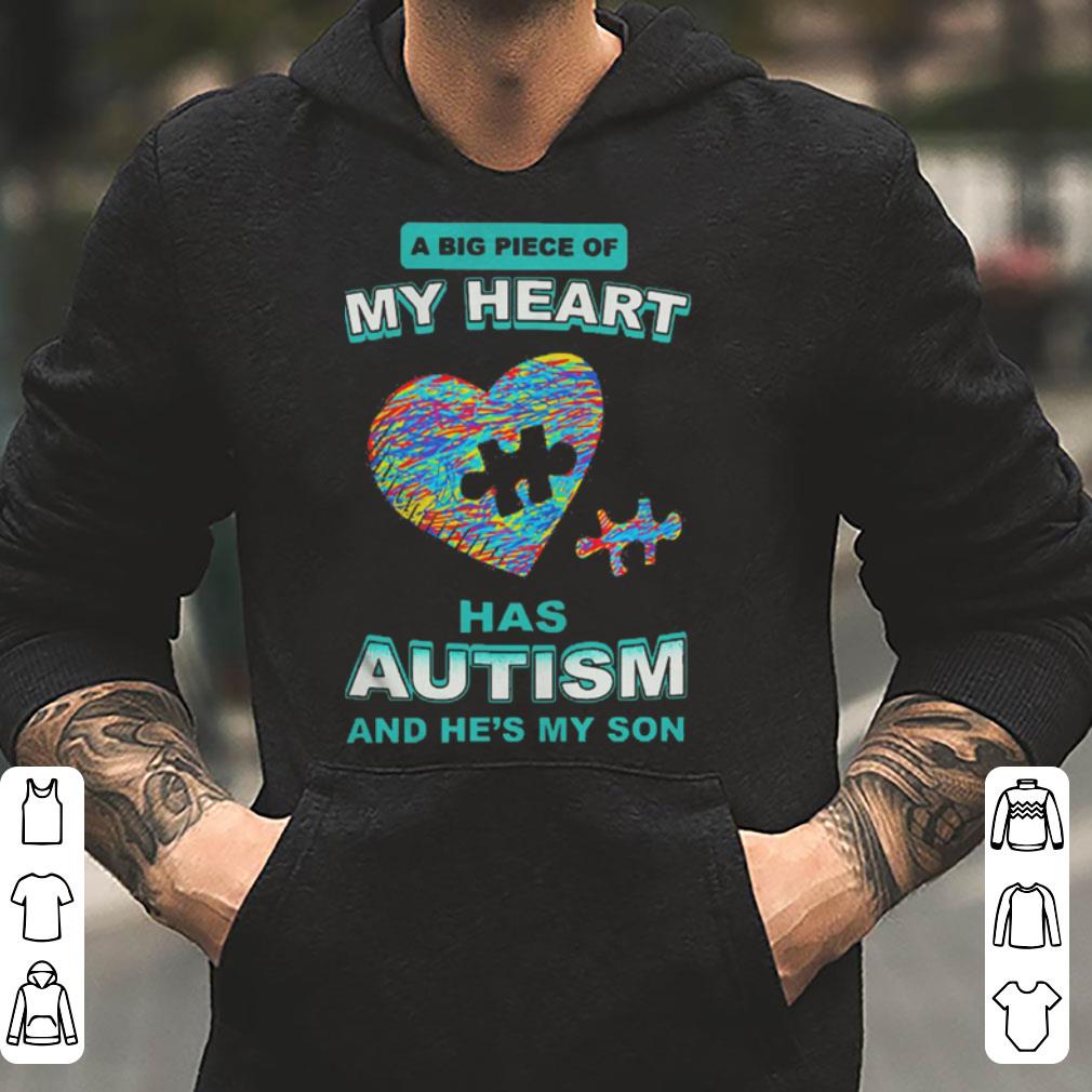 A big piece of my heart has autism and he s my son shirt 4 - A big piece of my heart has autism and he’s my son shirt