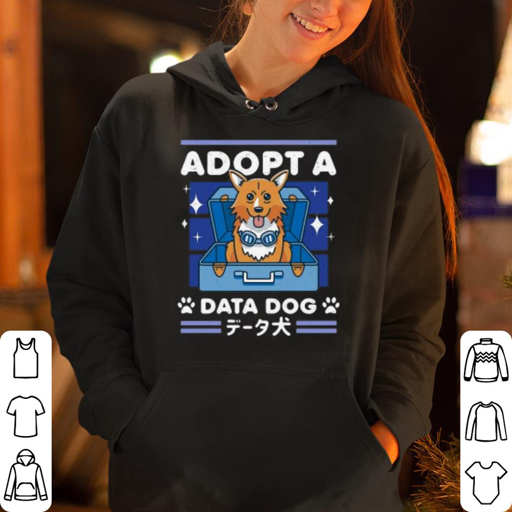 Adopt a Data Dog shirt 4 - Adopt a Data Dog shirt