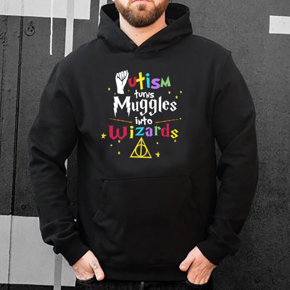 Autism Turns Muggle Into Wizard shirt 4 - Autism Turns Muggle Into Wizard shirt