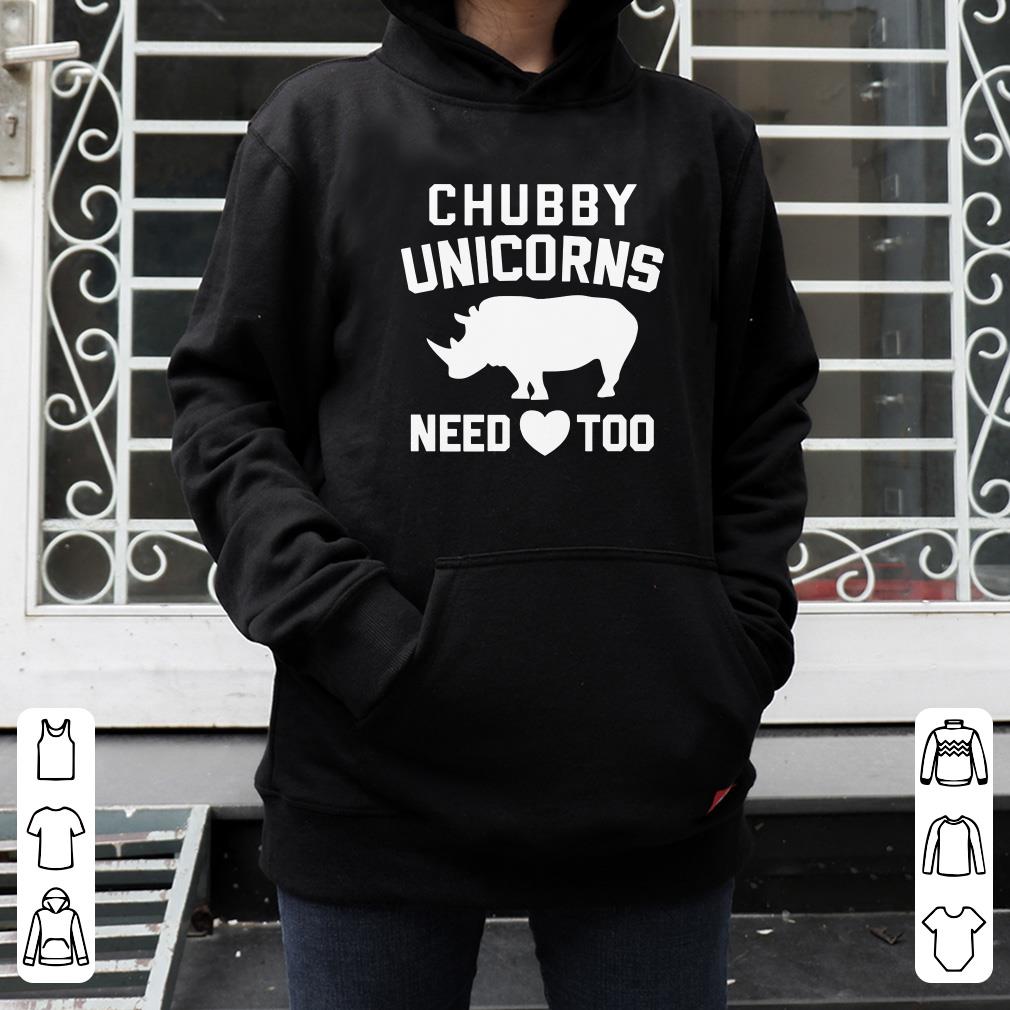 Chubby Unicorns Need Love Too shirt 4 - Chubby Unicorns Need Love Too shirt