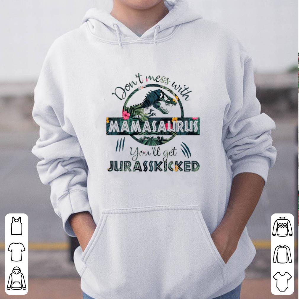 Floral don t mess with mamasaurus you ll get jurasskicked shirt 4 - Floral don’t mess with mamasaurus you’ll get jurasskicked shirt