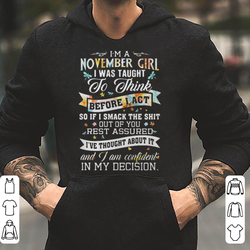 I m A November Girl I Was Taught To Think Before I Act shirt 4 - I’m A November Girl I Was Taught To Think Before I Act shirt