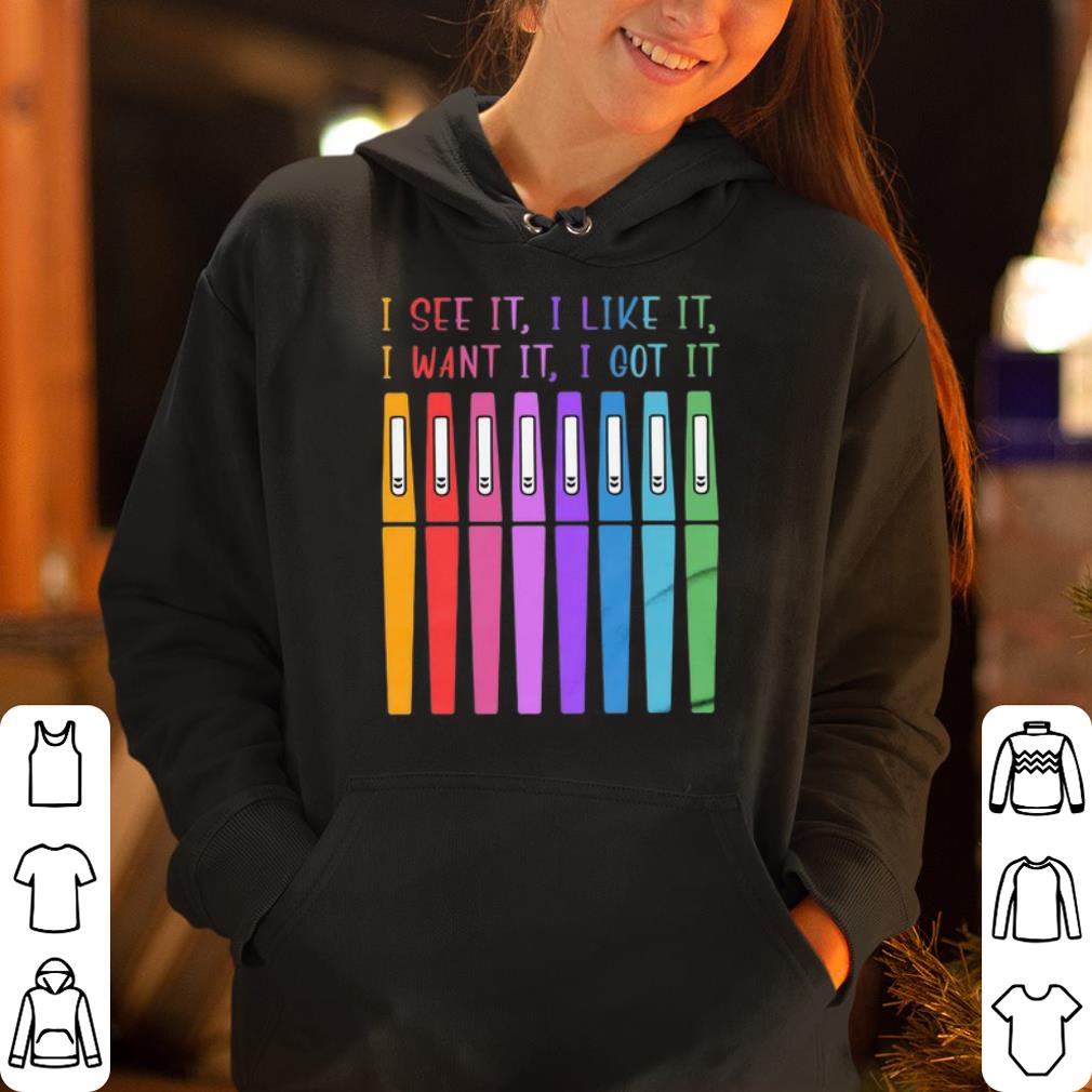 Pen I See It I Like It I Want It I Got It shirt 4 - Pen I See It I Like It I Want It I Got It shirt