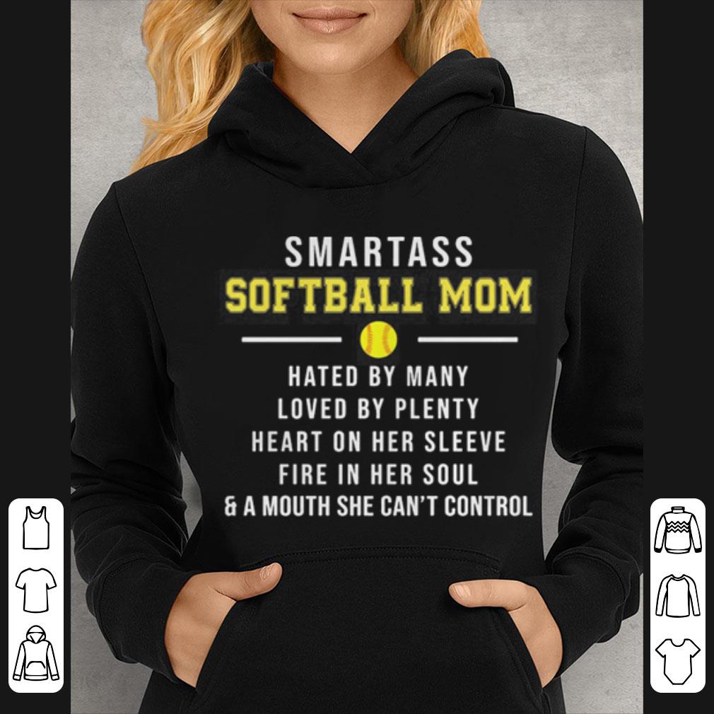 Smartass Softball Mom Hated By Many Loved By Plenty shirt 4 - Smartass Softball Mom Hated By Many Loved By Plenty shirt