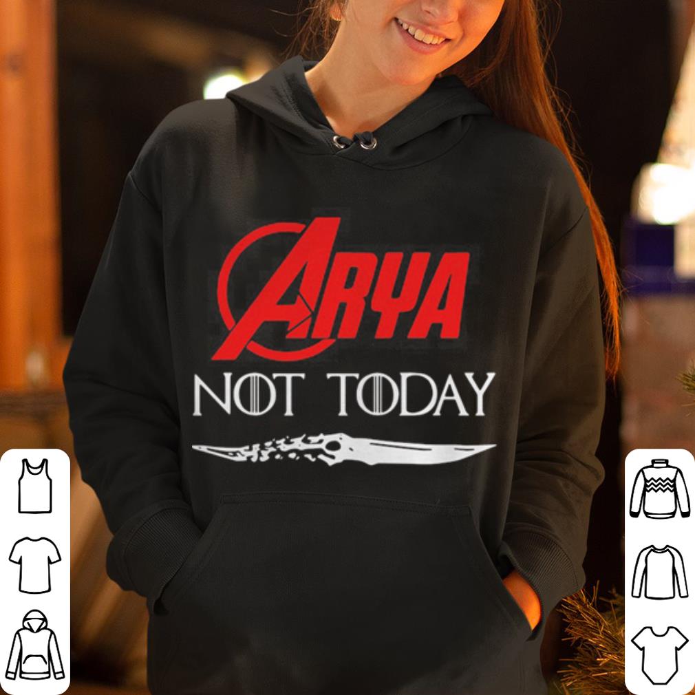 Arya Stark not today Game Of Thrones shirt 4 - Arya Stark not today Game Of Thrones  shirt