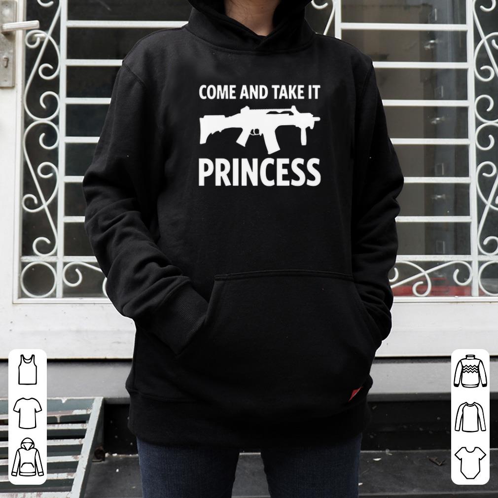 Come And Take It Princess shirt 4 - Come And Take It Princess shirt