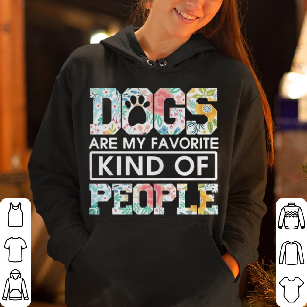 Dogs are my favorite kind of people shirt 4 1 - Dogs are my favorite kind of people shirt