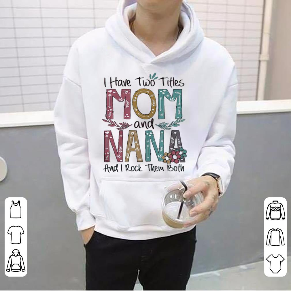 I Have Two Titles Mom And Mimi And I Rock Them Both shirt 4 - I Have Two Titles Mom And Mimi And I Rock Them Both shirt