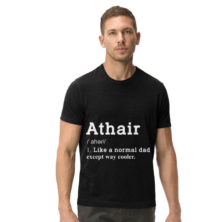 Irish Athair Definition Dad Fathers Day shirt 4 - Irish Athair Definition Dad Fathers Day shirt